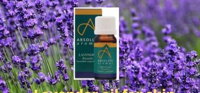 Lavender Oil For Skin